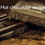 Hot chocolate recipes